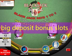 big deposit bonus slots