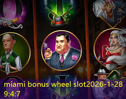 miami bonus wheel slot miami bonus wheel slot
